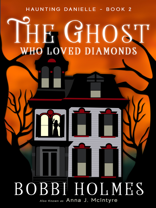 Title details for The Ghost Who Loved Diamonds by Bobbi Holmes - Available